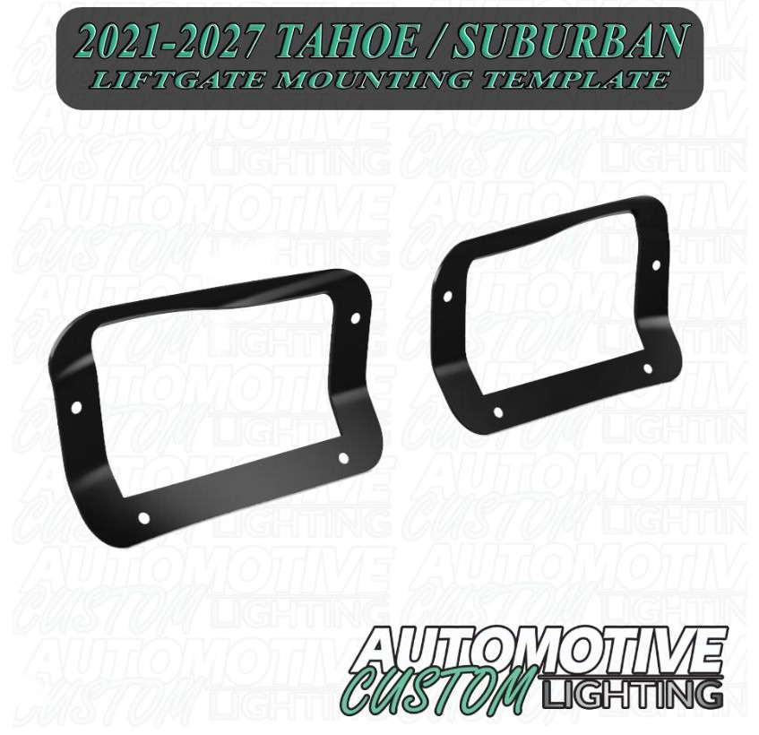 Automotive Custom Lighting Liftgate Mounting Template - Tahoe