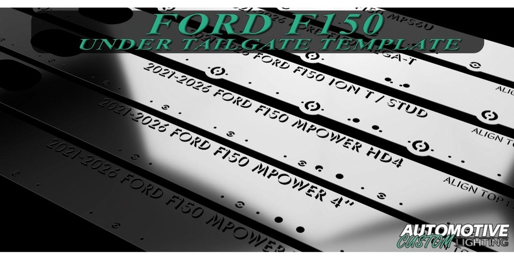 Automotive Custom Lighting Under Tailgate Mounting Template - F-150